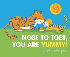 Nose to toes, you are yummy!  Cover Image