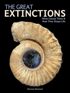 The great extinctions : what causes them & how they shape life  Cover Image