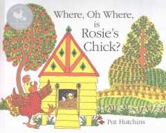 Where, oh where, is Rosie's chick?  Cover Image