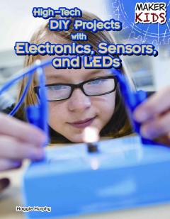 High-tech DIY projects with electronics, sensors, and LEDs  Cover Image