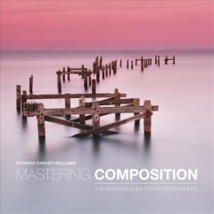 Mastering composition : the definitive guide for photographers  Cover Image