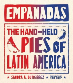 Empanadas : the hand-held pies of Latin America  Cover Image