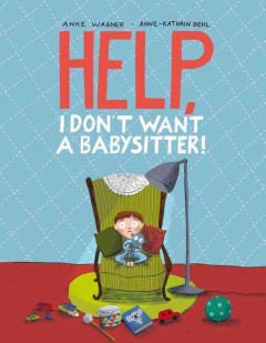 Help, I don't want a babysitter!  Cover Image