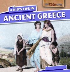 A kid's life in Ancient Greece  Cover Image