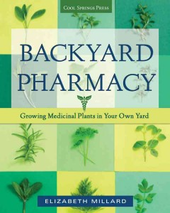 Backyard pharmacy : growing medicinal plants in your own yard  Cover Image