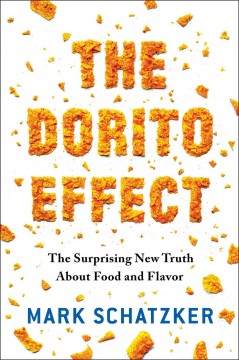 The Dorito effect : the surprising new truth about food and flavor  Cover Image