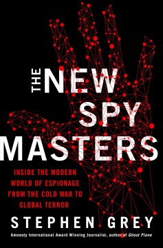 The new spymasters : inside the modern world of espionage from the Cold War to global terror  Cover Image