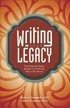 Writing your legacy : the step-by-step guide to crafting your life story  Cover Image