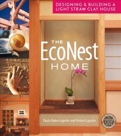 The econest home : designing & building a light straw clay house  Cover Image