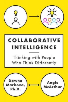Collaborative intelligence : thinking with people who think differently  Cover Image
