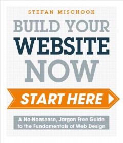 Web design - start here : a no-nonsense, jargon free guide to the fundamentals of web design  Cover Image