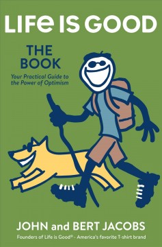 Life is good : the book : how to live with purpose & enjoy the ride  Cover Image