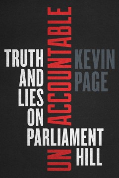Unaccountable : truth and lies on Parliament Hill  Cover Image