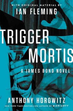 Trigger mortis : a James Bond novel  Cover Image