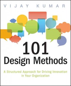101 design methods : a structured approach for driving innovation in your organization  Cover Image