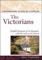 The Victorians : English literature in its historical, cultural and social contexts  Cover Image