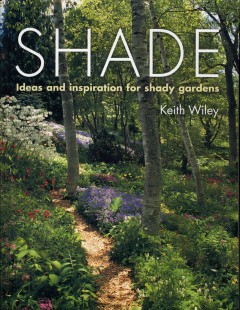 Shade : ideas and inspiration for shady gardens  Cover Image