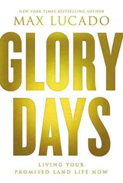 Glory days : living your promised land life now  Cover Image