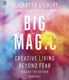 Big magic creative living beyond fear  Cover Image