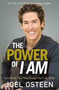 The power of I am : two words that will change your life today  Cover Image