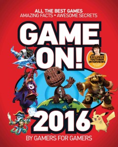 Game on! ... : all the best games : amazing facts, awesome secrets. Cover Image
