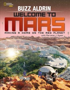 Welcome to Mars : making a home on the Red Planet  Cover Image