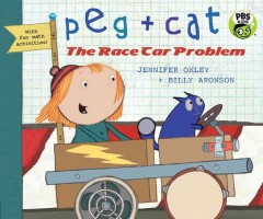 Peg + Cat : the race car problem  Cover Image
