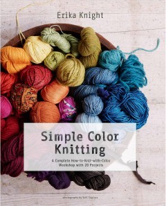 Simple color knitting : a complete how-to-knit-with-color workshop with 20 projects  Cover Image