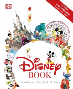 The Disney book : a celebration of the world of Disney  Cover Image