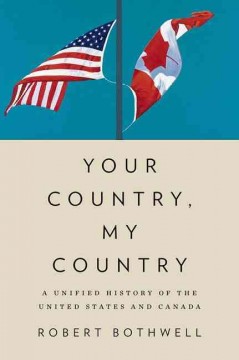 Your country, my country : a unified history of the United States and Canada  Cover Image