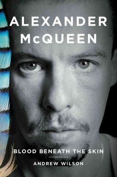 Alexander McQueen : blood beneath the skin  Cover Image