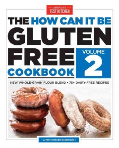 The how can it be gluten free cookbook. Volume 2 : revolutionary techniques, groundbreaking recipes  Cover Image