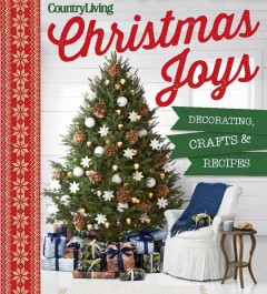 Christmas joys : decorating, crafts & recipes. Cover Image