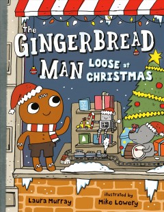 The Gingerbread Man loose at Christmas  Cover Image