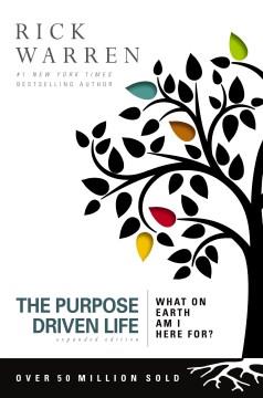 The purpose driven life : what on earth am I here for?  Cover Image