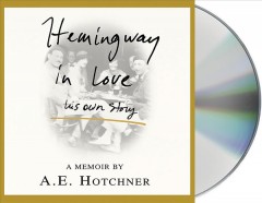 Hemingway in love his own story  Cover Image