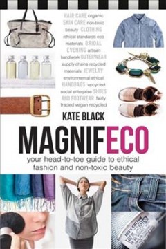 Magnifeco : your head-to-toe guide to ethical fashion and non-toxic beauty  Cover Image