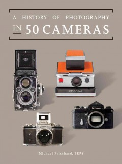 A history of photography in 50 cameras  Cover Image