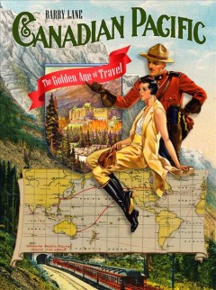 Canadian Pacific : the golden age of travel  Cover Image