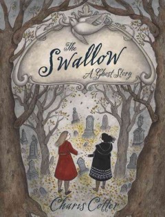 The swallow : a ghost story  Cover Image