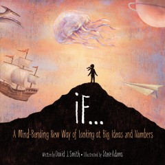 If... : a mind-bending new way of looking at big ideas and numbers  Cover Image