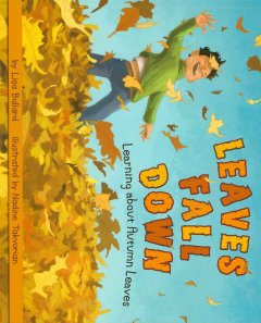Leaves fall down : learning about autumn leaves  Cover Image