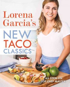 Lorena Garcia's new taco classics  Cover Image