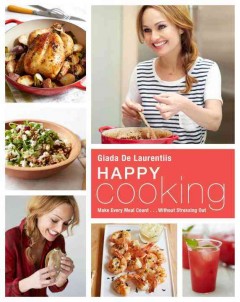 Happy cooking : make every meal count ... without stressing out  Cover Image