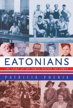 Eatonians : the story of the family behind the family  Cover Image
