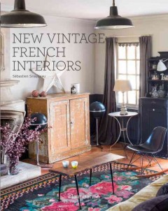 New vintage French interiors  Cover Image