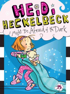 Heidi Heckelbeck might be afraid of the dark  Cover Image