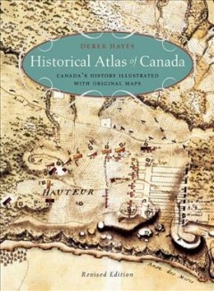 Historical atlas of Canada : Canada's history illustrated with original maps  Cover Image