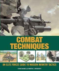 Combat techniques : an elite forces guide to modern infantry tactics  Cover Image