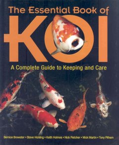 The essential book of koi : a complete guide to keeping and care  Cover Image